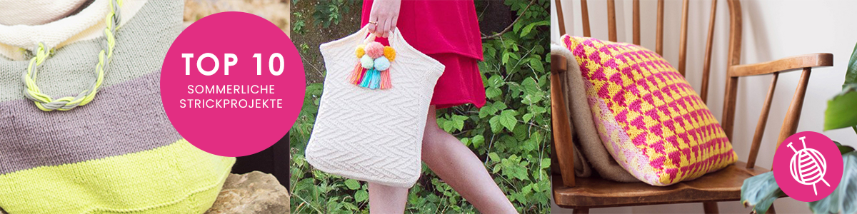 Sommerliche Strickprojekte - Die Top 10