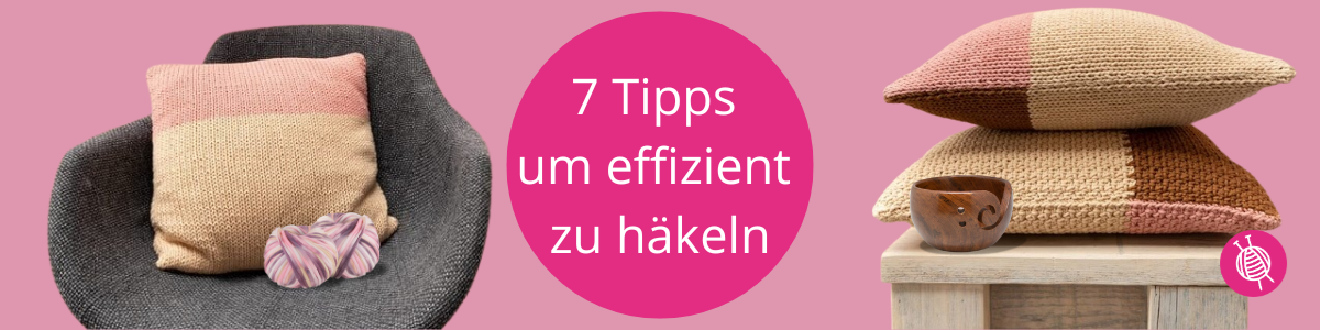 Schneller häkeln? 7 praktische Tipps, um effizient zu häkeln