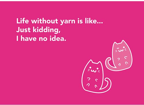 Wollplatz Postkarte - Life without yarn is like…